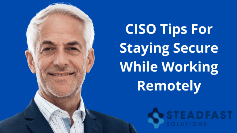 CISO Tips For Staying Secure
