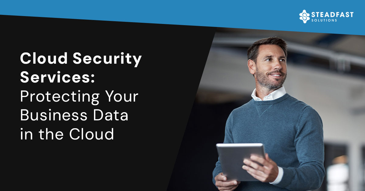 Cloud Security Services to Protect Business Data